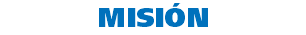 MISIÓN